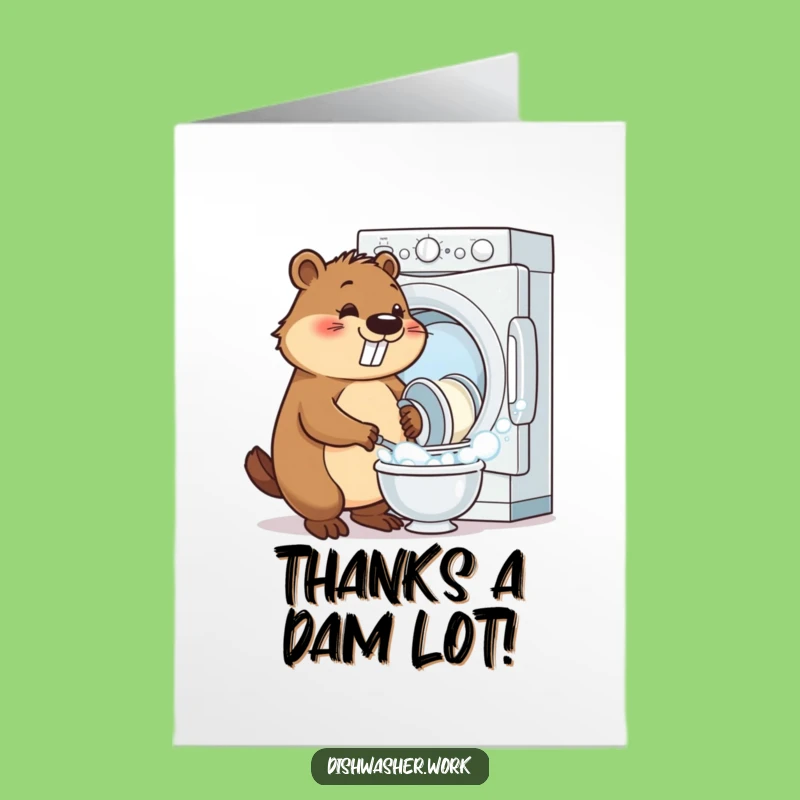 Free Printable Beaver Thank You Card: Bubbly Dishwasher Thanks, Print at Home for Gratitude